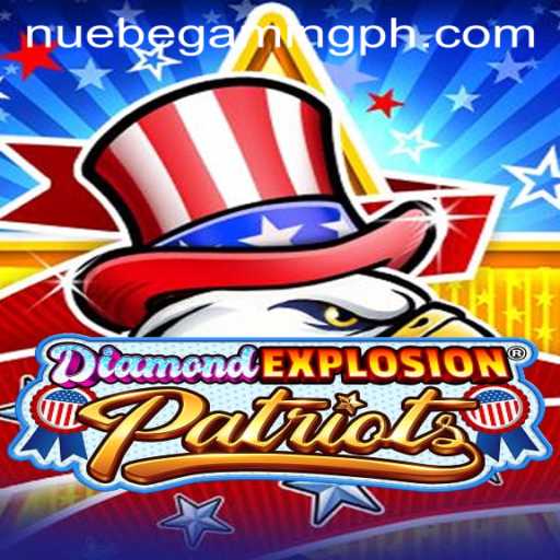 DiamondExplosionPatriots: A Thrilling New Addition to NUEBE Gaming